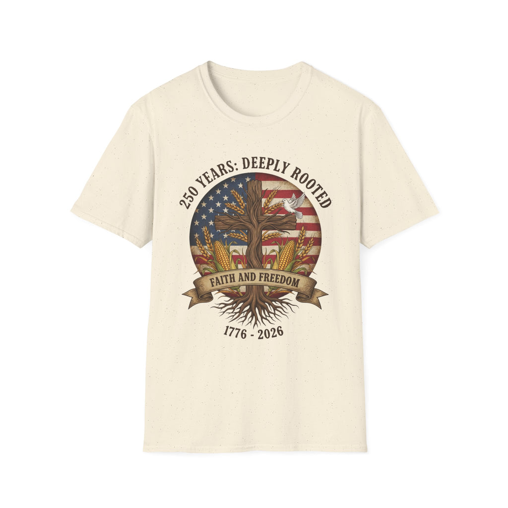 250 Years Deeply Rooted Faith And Freedom Softstyle T-Shirt
