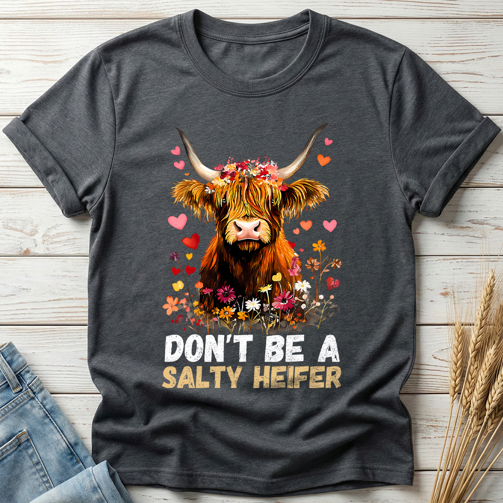 Don't Be A Salty Heifer Classic Tee